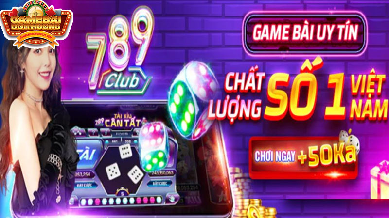 Cổng game bài 789club – Đẳng cấp và chất lượng