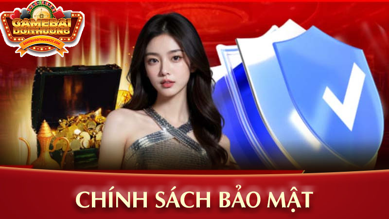 Tìm hiểu sơ lược về chính sách bảo mật Gamebaidoithuong22.com