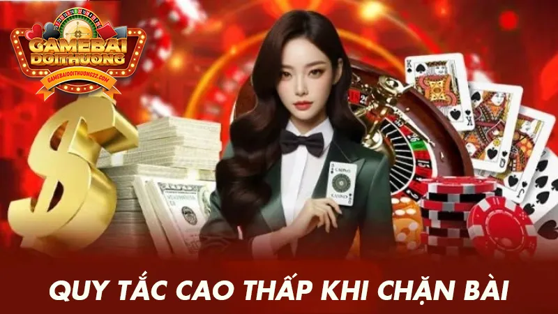 Quy tắc cao - thấp khi chặn bài trong game tiến lên miền nam